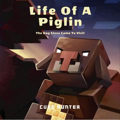 Life of a Piglin by Cube Hunter audiobook