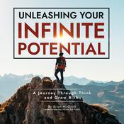 Unleashing Your Infinite Potential by  Brian McGinty audiobook