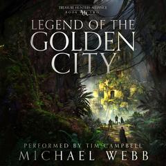 Legend of the Golden City by Michael Webb audiobook