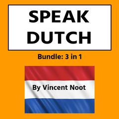 Speak Dutch by Vincent Noot audiobook