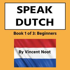 Speak Dutch by Vincent Noot audiobook