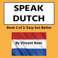 Speak Dutch by Vincent Noot audiobook
