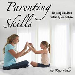 Parenting Skills by Rene Fisher audiobook