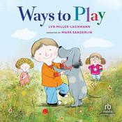 Ways to Play by  Lyn Miller-Lachmann audiobook