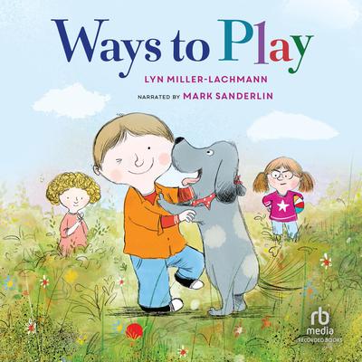 Ways to Play by Lyn Miller-Lachmann audiobook