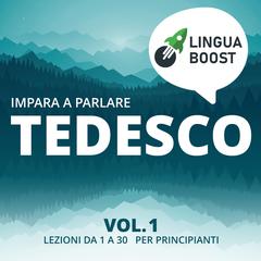 Impara a parlare tedesco vol. 1 by LinguaBoost  audiobook