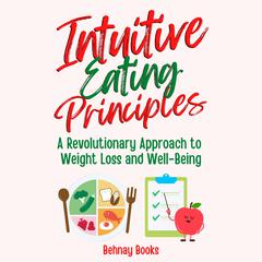 Intuitive Eating Principles by Behnay Books audiobook