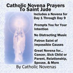 Catholic Novena Prayers To Saint Jude by Catholic Novenas audiobook