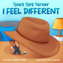 Tiney Tiny Turner I Feel Different by Webilor Ediale audiobook
