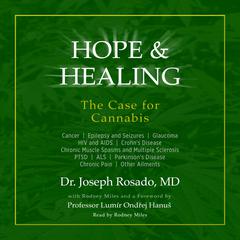 Hope & Healing: The Case for Cannabis by Joseph Rosado audiobook