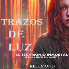 Trazos de Luz by Legh Richmond audiobook