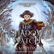The Shadow Watch by  S.A. Klopfenstein audiobook