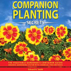 COMPANION PLANTING SECRETS by Edward R. Smith audiobook