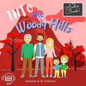 INTO THE WOODY HILLS by  Duhane G.B. Williams audiobook