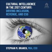 Cultural Intelligence in the 21st Century by  Stephan M. Branch, MBA, CEO audiobook