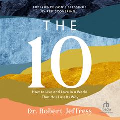 The 10 by Dr. Robert Jeffress audiobook