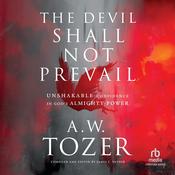 The Devil Shall Not Prevail by  A. W. Tozer audiobook