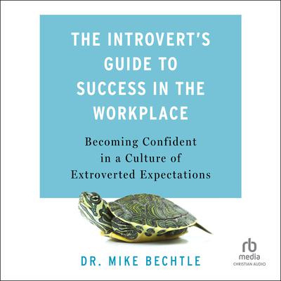 The Introvert S Guide To Success In The Workplace Audiobook Written By Mike Bechtle The Introvert S Guide To Success In The Workplace Audiobook Written By Mike Bechtle