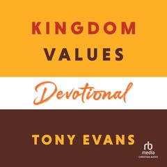 Kingdom Values Devotional by Tony Evans audiobook
