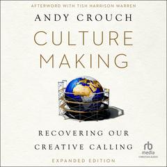 Culture Making by Andy Crouch audiobook