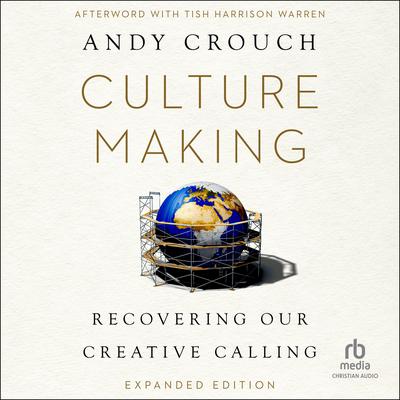 Culture Making by Andy Crouch audiobook