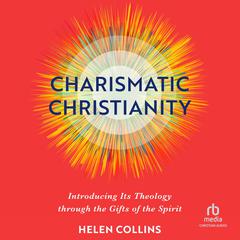 Charismatic Christianity by Helen Collins audiobook