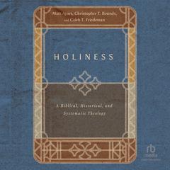 Holiness by Caleb T. Friedeman audiobook