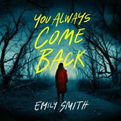 You Always Come Back by  Emily Smith audiobook