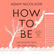 How to Be by  Adam Nicolson audiobook