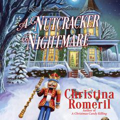 A Nutcracker Nightmare by Christina Romeril audiobook