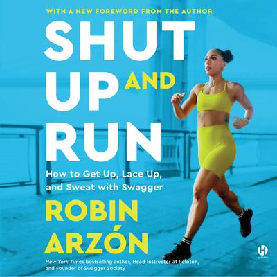 Shut Up and Run by Robin Arzón audiobook