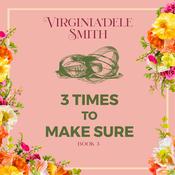 Three Times to Make Sure by  Virginia'dele Smith audiobook
