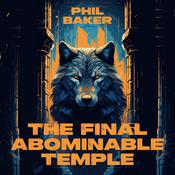 The Final Abominable Temple by  Phil Baker audiobook