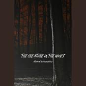 The Creature in the Woods by  Maxim Kaluzhny audiobook