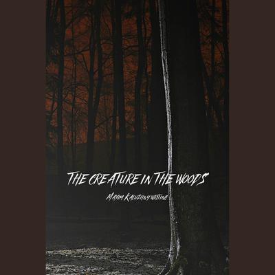 The Creature in the Woods by Maxim Kaluzhny audiobook