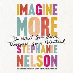 Imagine More by Stephanie Nelson audiobook