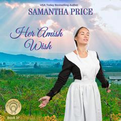 Her Amish Wish by Samantha Price audiobook