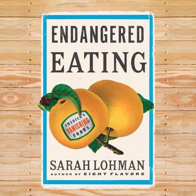 Endangered Eating by Sarah Lohman audiobook