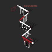 In the Dark I See You by  Mallika Narayanan audiobook