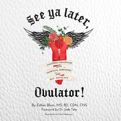 See ya later, Ovulator! by Esther Blum audiobook