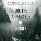 Like the Appearance of Horses by  Andrew Krivak audiobook