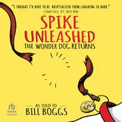 Spike Unleashed by  Bill Boggs audiobook