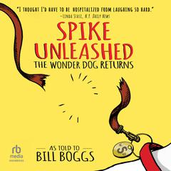Spike Unleashed by Bill Boggs audiobook