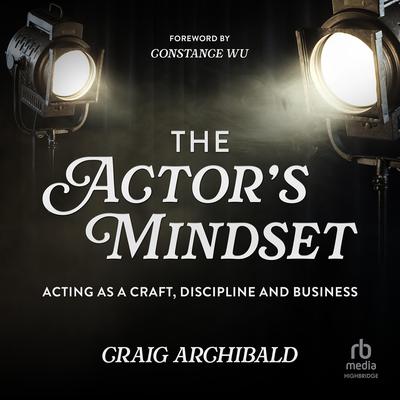 The Actor's Mindset by Craig Archibald audiobook
