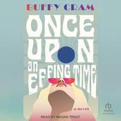 Once Upon an Effing Time by  Buffy Cram audiobook