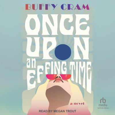Once Upon an Effing Time by Buffy Cram audiobook