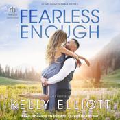 Fearless Enough by  Kelly Elliott audiobook