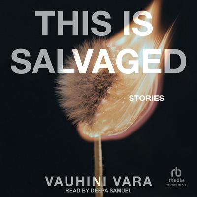 This Is Salvaged by Vauhini Vara audiobook
