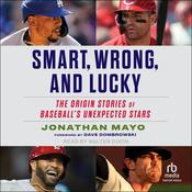 Smart, Wrong, and Lucky by  Jonathan Mayo audiobook