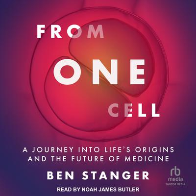 From One Cell by Ben Stanger audiobook